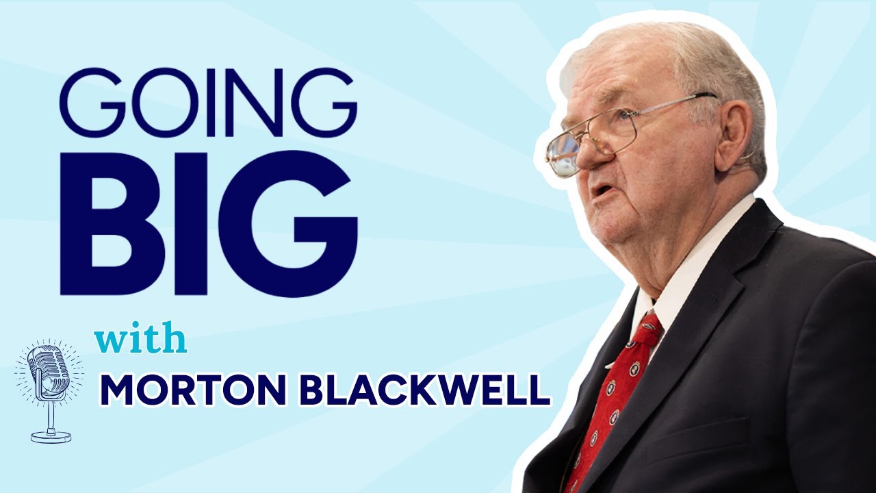How to Win: Morton Blackwell on Building Leaders, Movements, and a Life of Going Big!